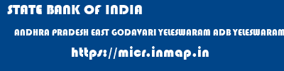 STATE BANK OF INDIA  ANDHRA PRADESH EAST GODAVARI YELESWARAM ADB YELESWARAM  micr code